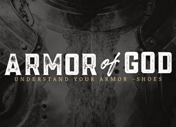 Understand Your Armor – Shoes of the Gospel