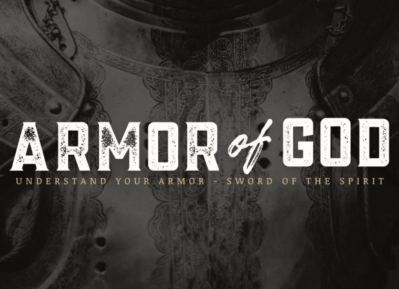 Understand Your Armor – The Sword Of The Spirit