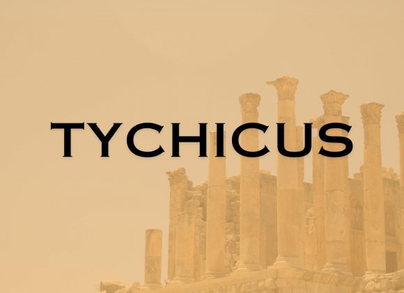 Tychicus – More than a Mailman