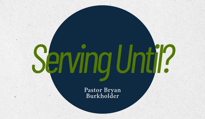 Serving Until?